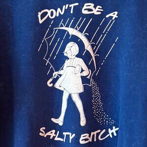 Don't Be A Salty B!tch Morton Salt Girl Graphic Blue Crewneck Sweatshirt Size L